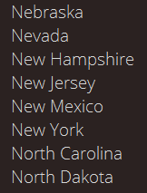 Nebraska Nevada New Hampshire New Jersey New Mexico New York North Carolina North Dakota.